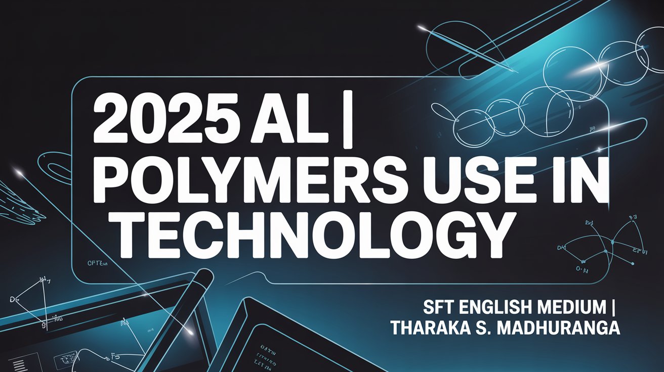 Lesson No 14 – Polymers use in Technology Recording + Tute
