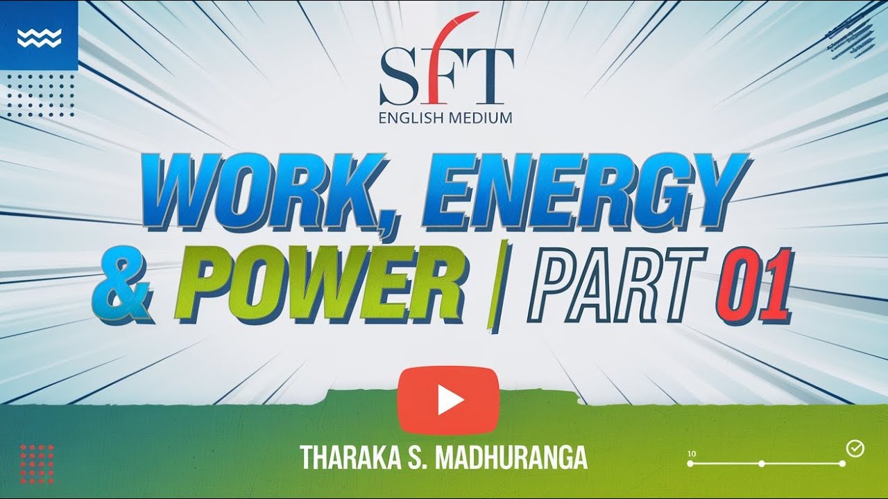 Lesson No 06 – Work, Energy & Power Recording + Tutes