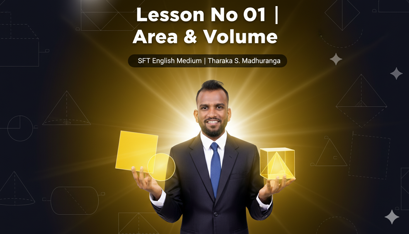 SFT English Medium – Lesson No 01 – Area & Volume – Recording + Tutes