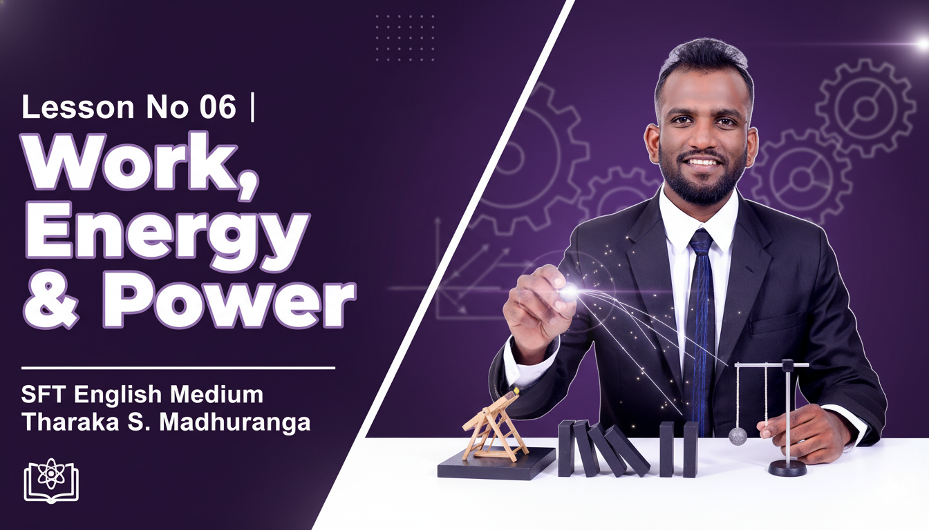 SFT English Medium – Lesson No 06 – Work, Energy & Power