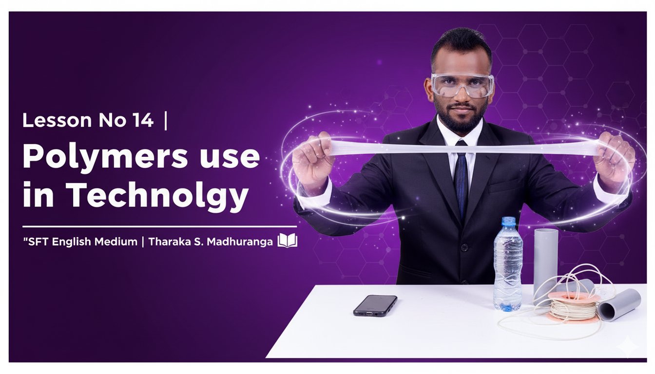 SFT English Medium – Lesson No 14 – Polymers use in Technology